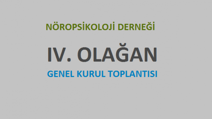 Nöropsikoloji Derneği IV. Olağan Genel Kurul Toplantısı
