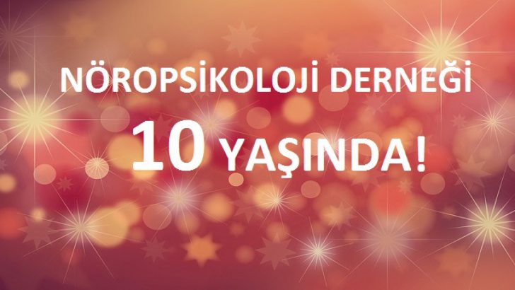 Nöropsikoloji Derneğimiz 10 Yaşında!