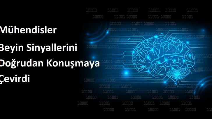 Mühendisler Beyin Sinyallerini Doğrudan Konuşmaya Çevirdi