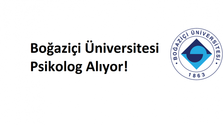 Boğaziçi Üniversitesi Psikolog Alıyor!