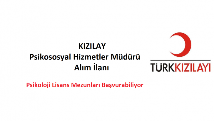 Kızılay Psikososyal Hizmetler Müdürü Alım İlanı