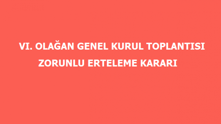VI. Olağan Kongre Erteleme Duyurusu