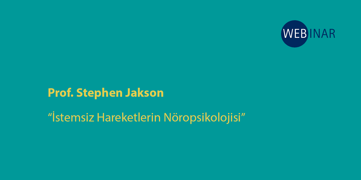 [WEBINAR]  İstemsiz Hareketlerin Nöropsikolojisi