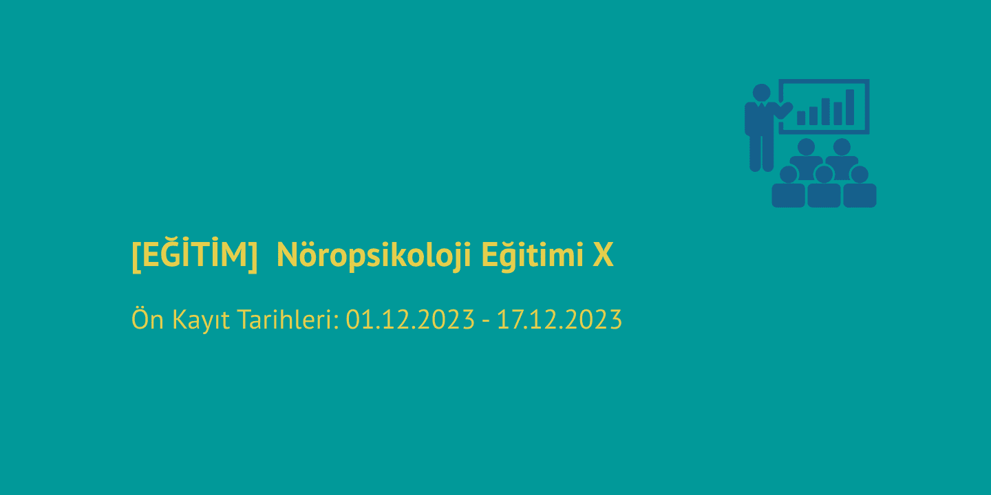 [EĞİTİM]  Nöropsikoloji Eğitimi X