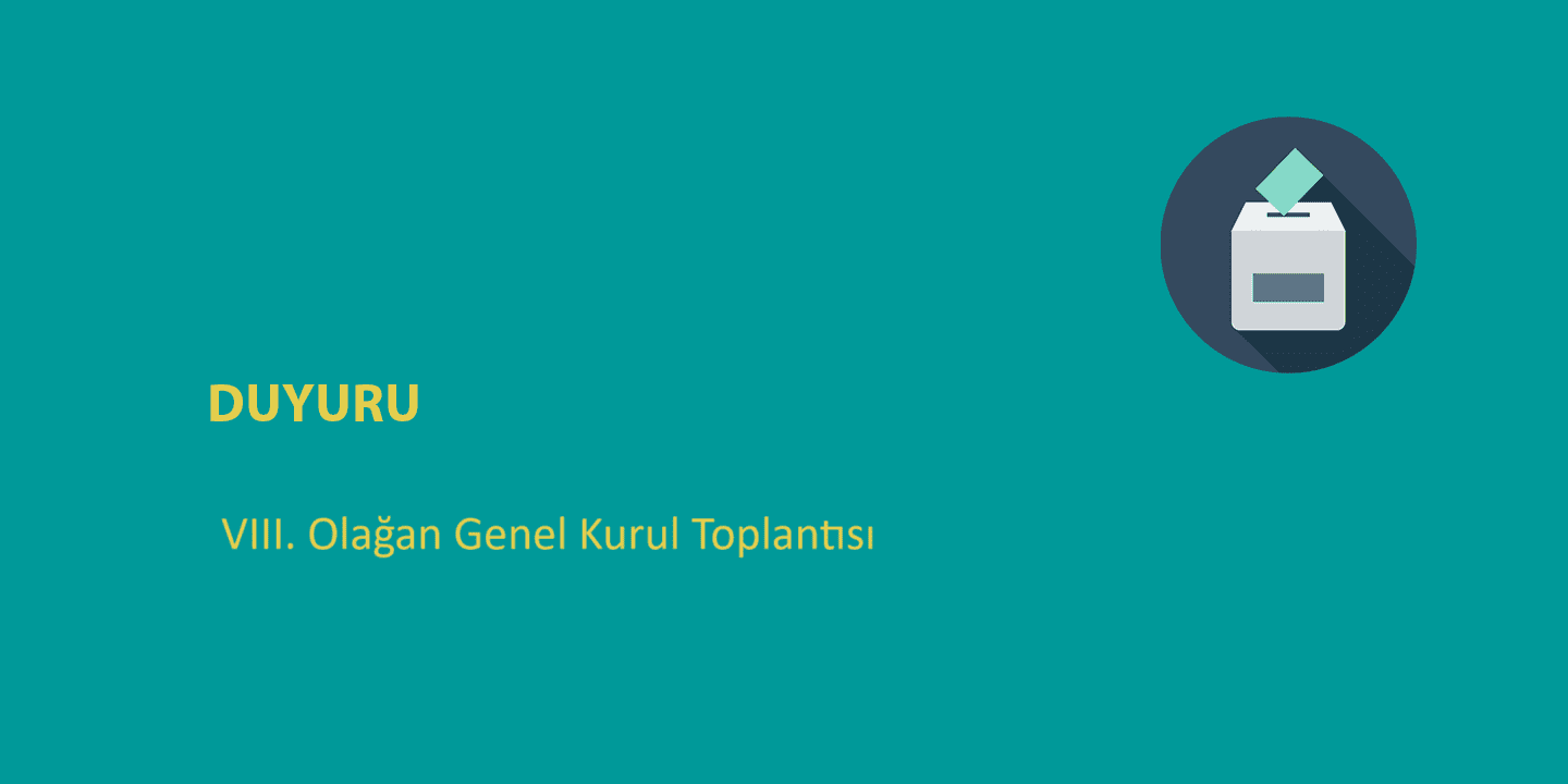 [KONGRE] VIII. Olağan Genel Kurul Toplantısı