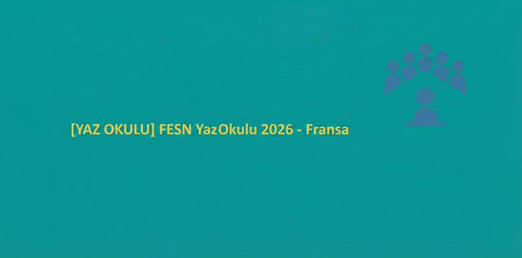 FESN Yaz Okulu 2026: Bordeaux’da Buluşuyoruz!